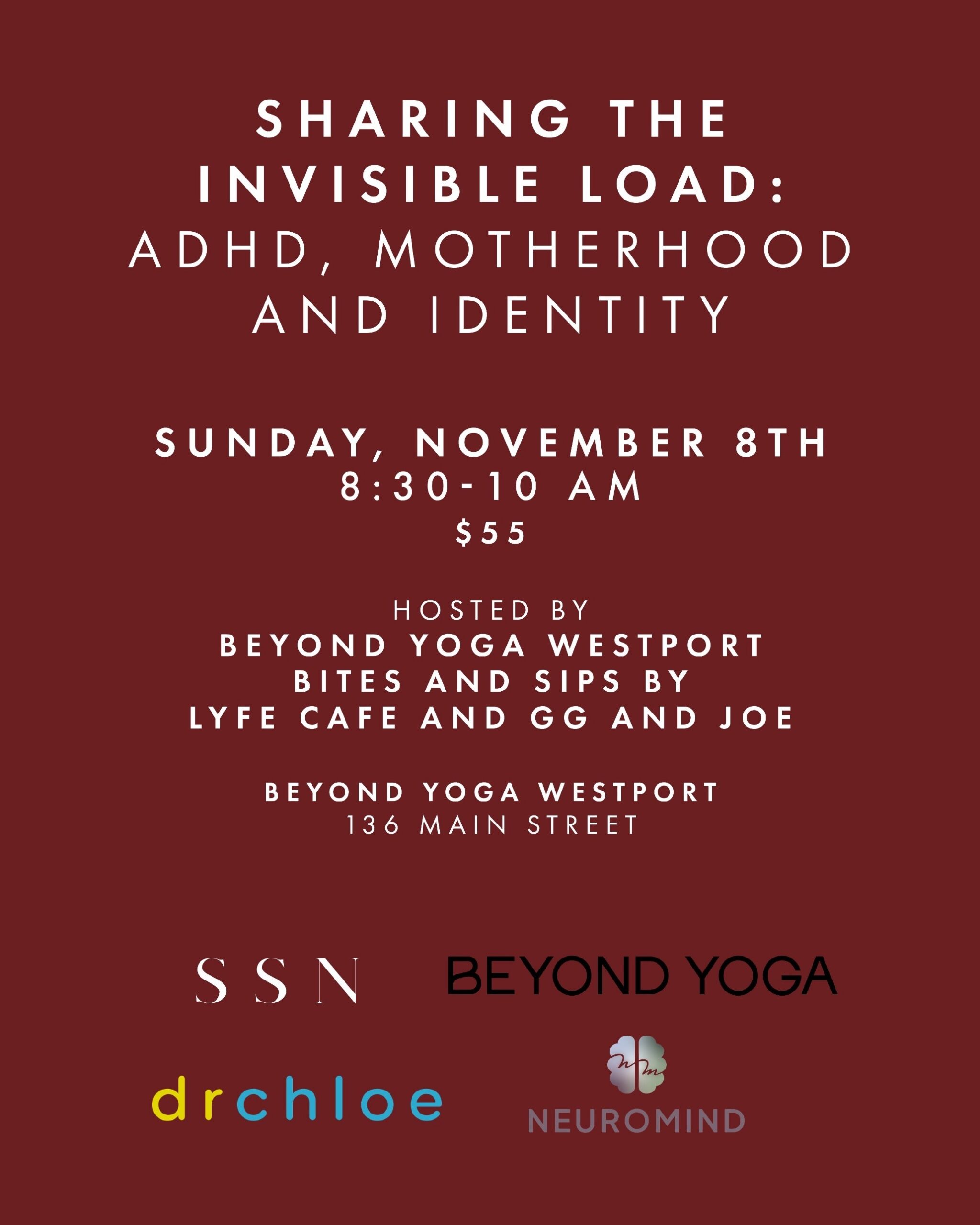 Sharing the Invisible Load: ADHD, Motherhood and Identity. November 8, 2026, 8:30 to 10 AM at Beyond Yoga Westport.